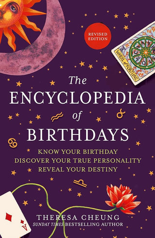 The Encyclopedia of Birthdays [Revised edition]: Know Your Birthday. Discover Your True Personality. Reveal Your Destiny. cover image